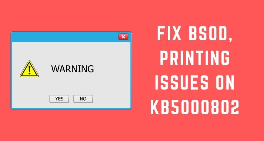 Fix BSOD, Printing Issues on KB5000802