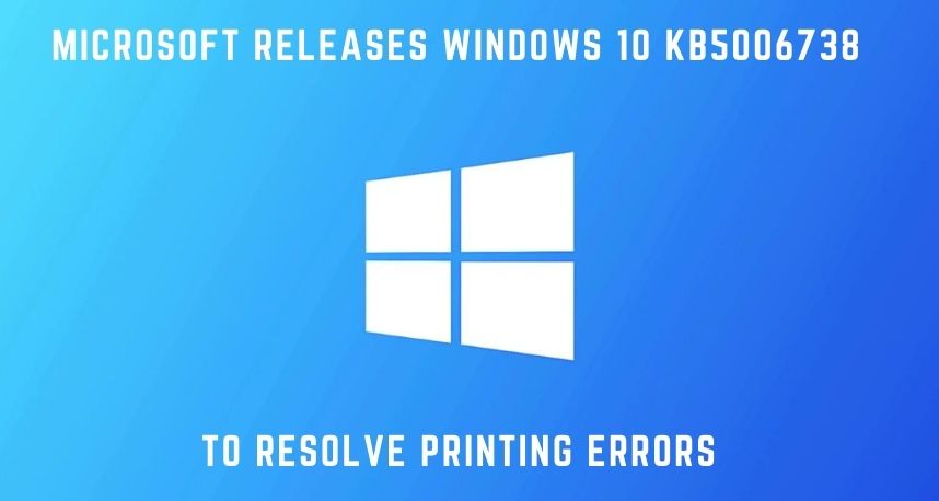 Microsoft Releases Windows 10 KB5006738