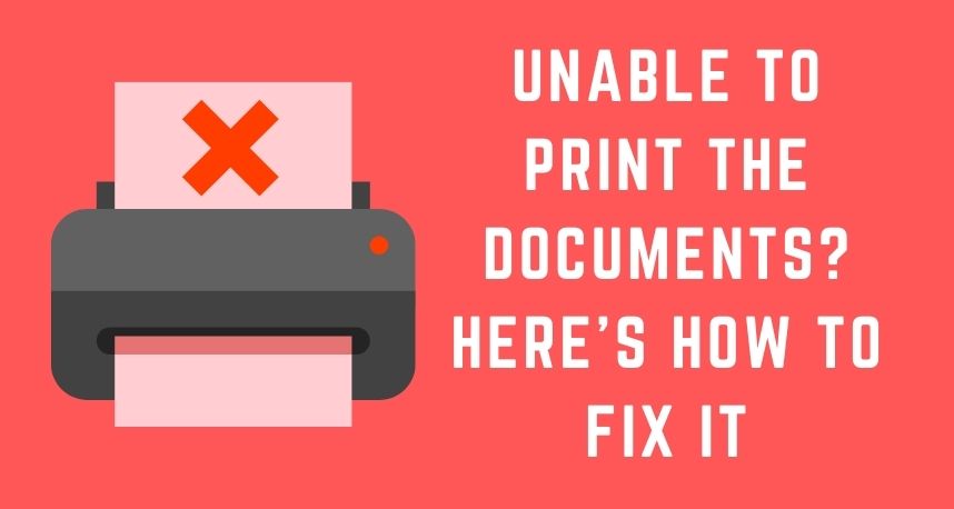 Unable to Print the Documents