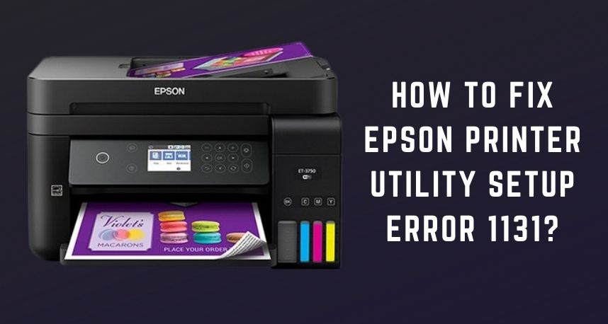 Fix Epson Printer Utility Setup Error 1131