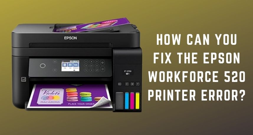 Fix the Epson Workforce 520 Printer Error