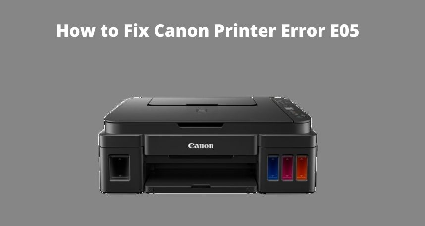How to Fix Canon Printer Error E05